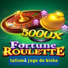 talismã jogo do bicho