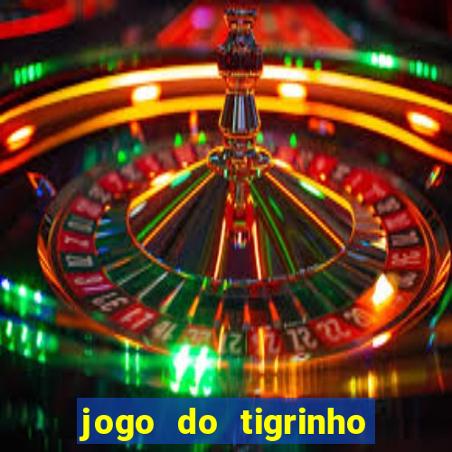 jogo do tigrinho na casa chinesa