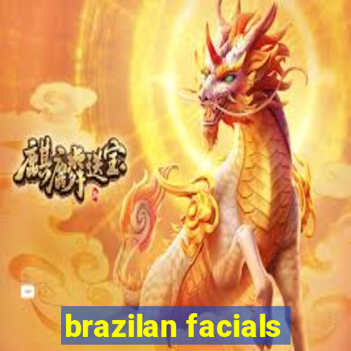 brazilan facials