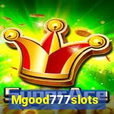 Mgood777slots