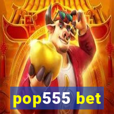 pop555 bet