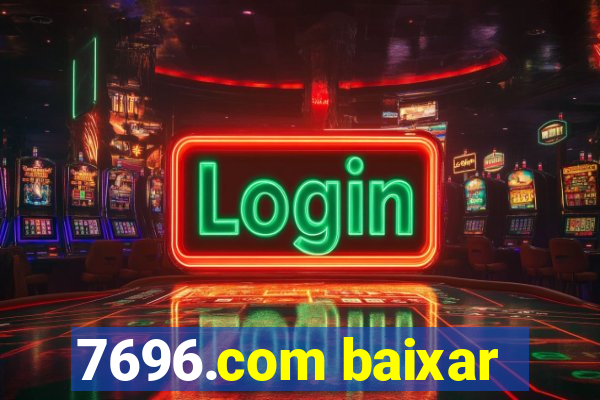 7696.com baixar