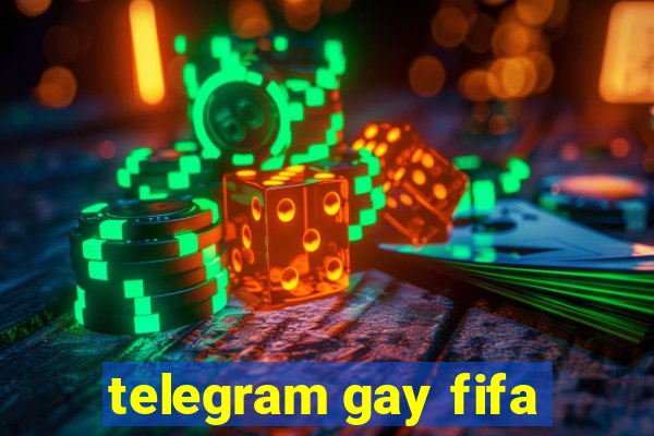 telegram gay fifa