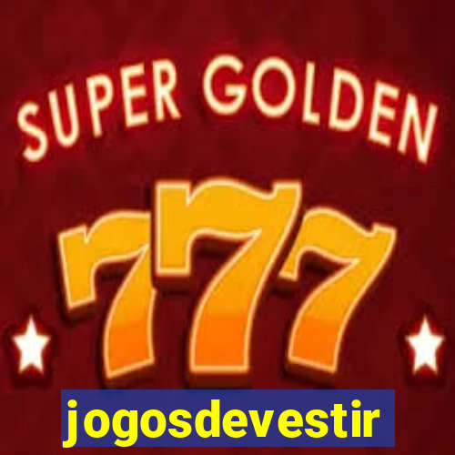 jogosdevestir