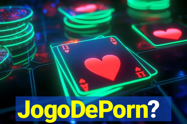 JogoDePorn?