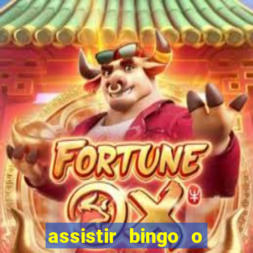 assistir bingo o rei das manhas filme completo dublado