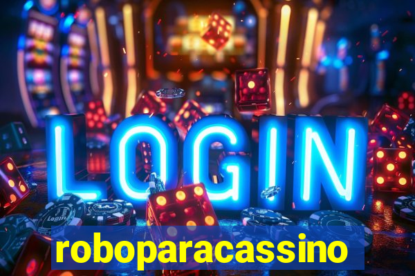 roboparacassino