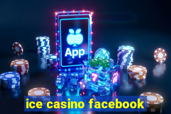 ice casino facebook