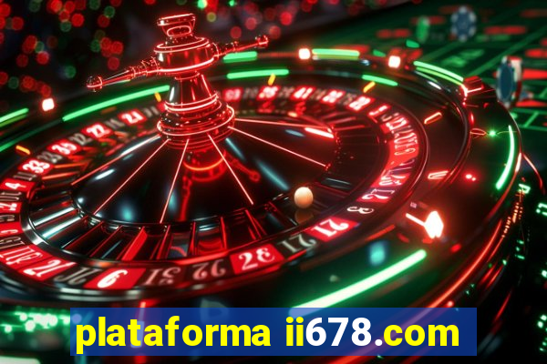 plataforma ii678.com