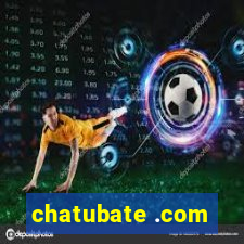 chatubate .com