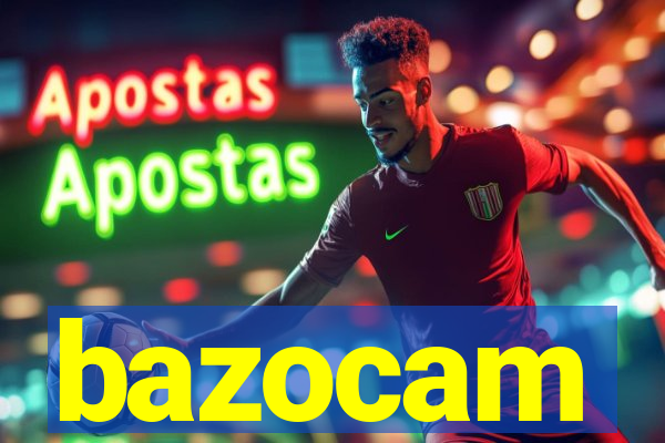 bazocam