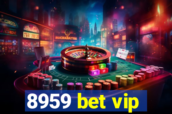 8959 bet vip