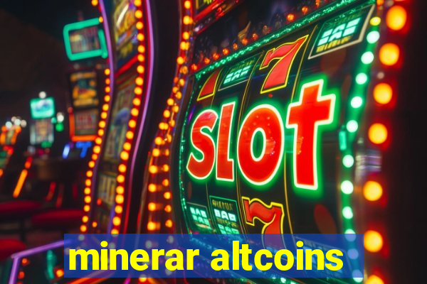 minerar altcoins