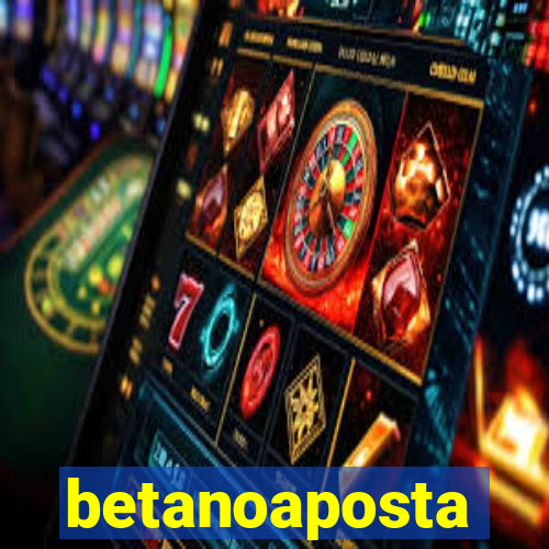 betanoaposta