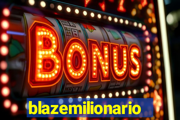 blazemilionario