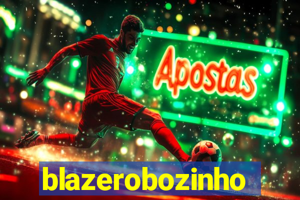 blazerobozinho