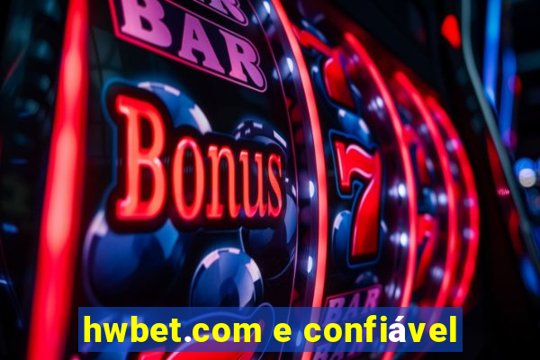 hwbet.com e confiável