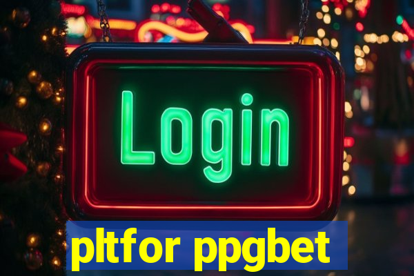 pltfor ppgbet