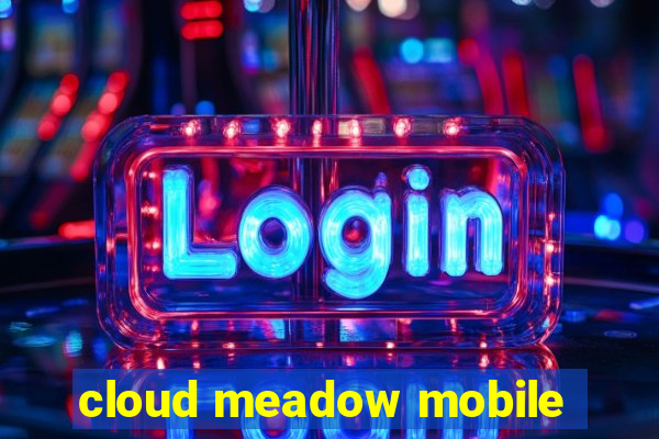 cloud meadow mobile