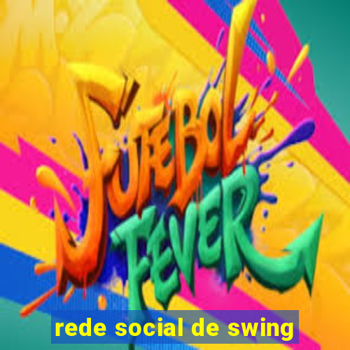 rede social de swing