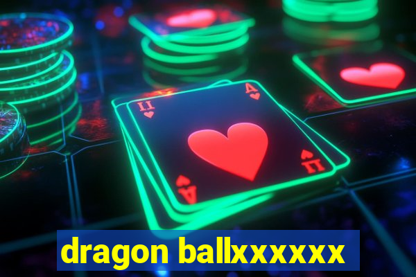 dragon ballxxxxxx