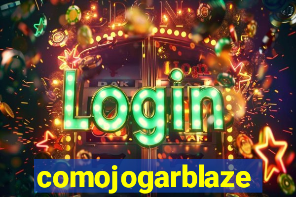 comojogarblaze