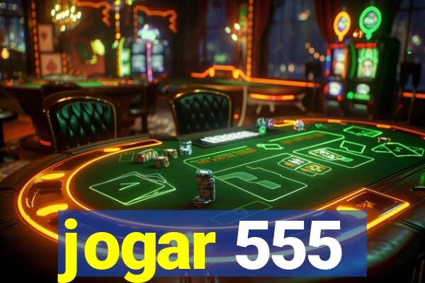 jogar 555