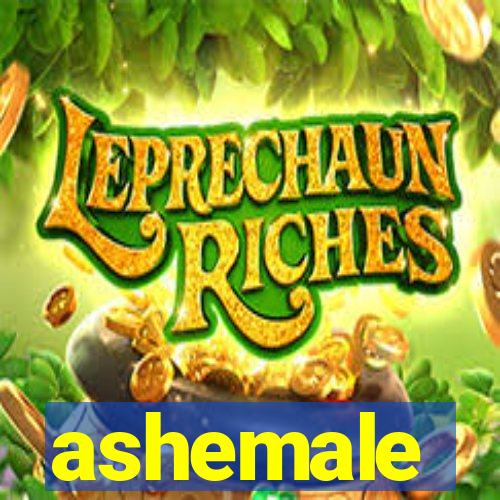 ashemale