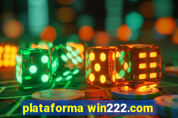 plataforma win222.com