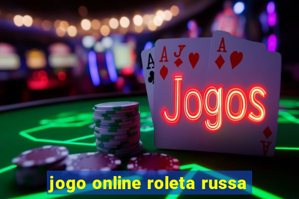 jogo online roleta russa