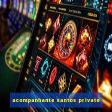 acompanhante santos private