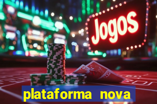 plataforma nova pagando muito hoje