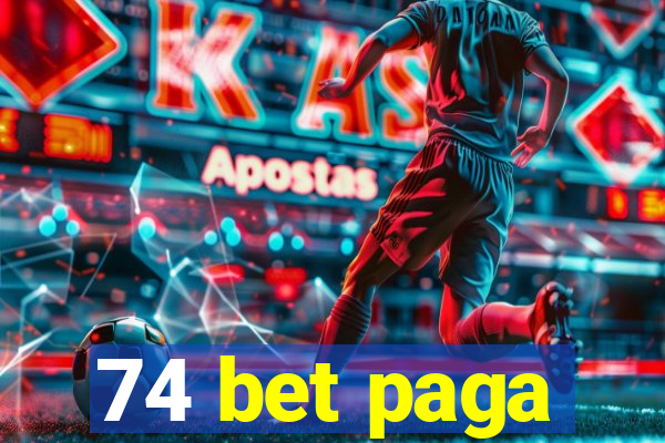 74 bet paga