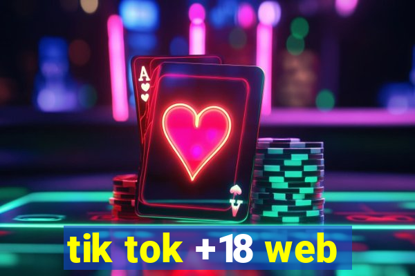 tik tok +18 web