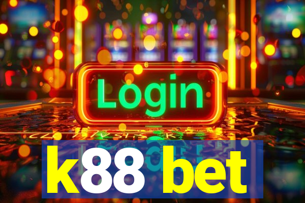 k88 bet