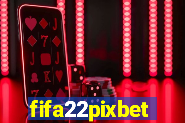 fifa22pixbet